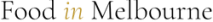 Food in Melbourne Logo